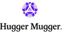 HUGGER MUGGER HUGGER MUGGER